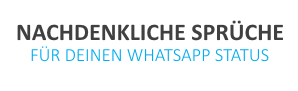 Whatsapp Status Spruche Zum Nachdenken